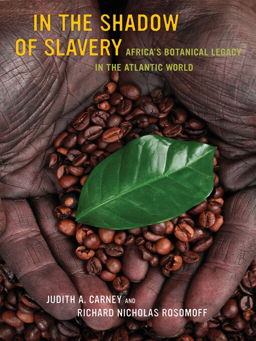 Title details for In the Shadow of Slavery by Judith Carney - Available